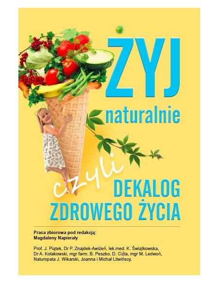 Żyj naturalnie czyli dekalog zdrowego życia