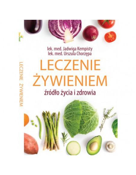 Leczenie żywieniem - Jadwiga Kempisty i Urszula Chorzępa