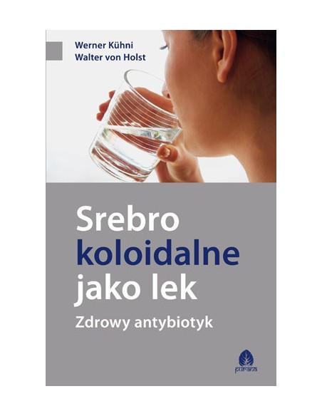 Książka Srebro koloidalne jako lek