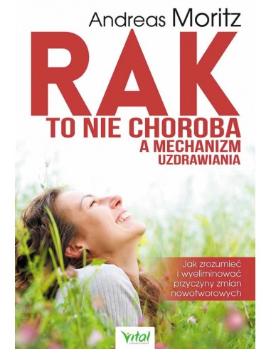 Rak to nie choroba a mechanizm uzdrawiania