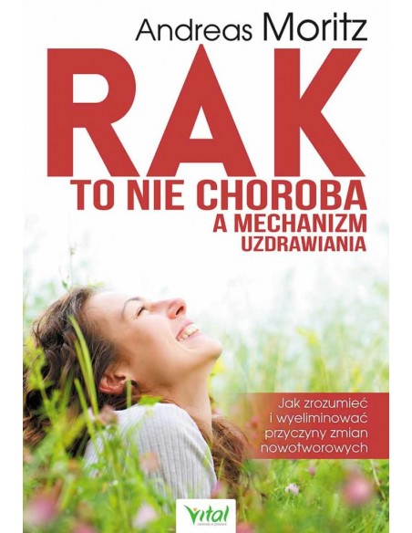 Rak to nie choroba a mechanizm uzdrawiania