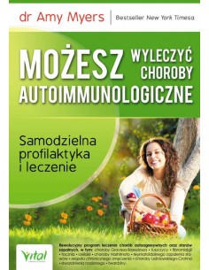 Możesz wyleczyć choroby autoimmunologiczne