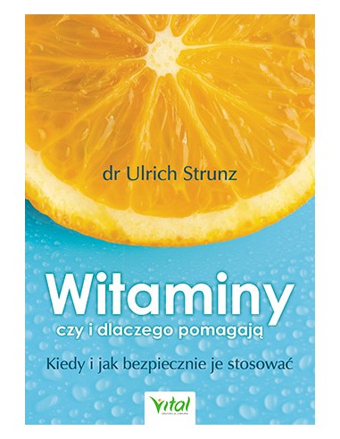 Witaminy czy i dlaczego pomagają