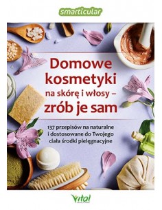 Domowe kosmetyki na skórę i włosy – zrób je sam 2