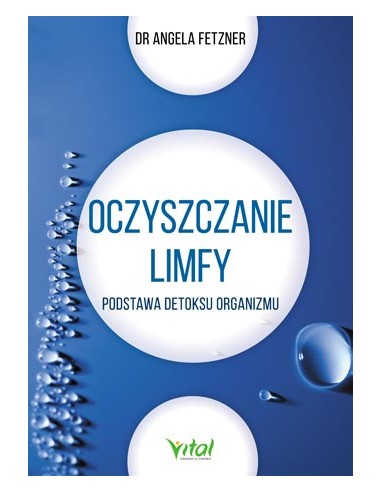 Oczyszczanie limfy. Podstawa detoksu organizmu