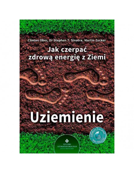 Uziemienie Jak czerpać zdrową energię z ziemi