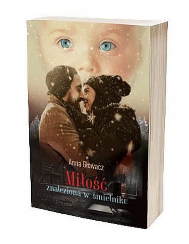 Miłość znaleziona na śmietniku Anna Głowacz