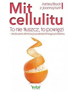 Mit cellulitu. To nie tłuszcz, to powięzi
