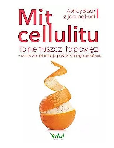 Mit cellulitu. To nie tłuszcz, to powięzi