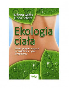 Ekologia ciała - Dieta przywracająca prawidłowy rytm organizmu