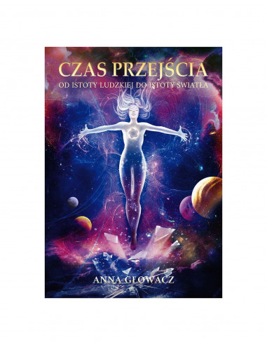 Czas przejścia Duchowe odkrycia - Anna Głowacz
