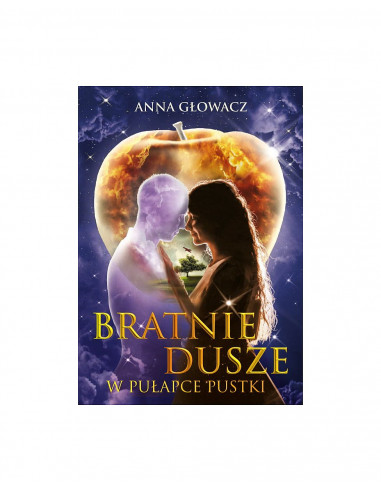 BRATNIE DUSZE  - W PUŁAPCE PUSTKI - Anna Głowacz
