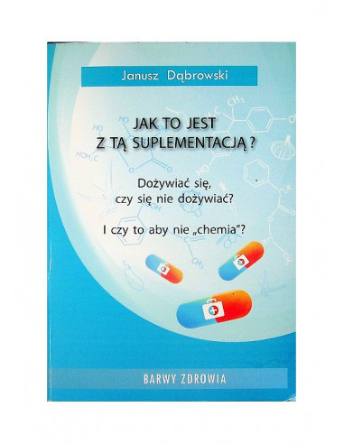 Jak to jest z tą suplementacją? - Janusz  Dąbrowski