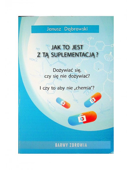 Jak to jest z tą suplementacją? - Janusz  Dąbrowski