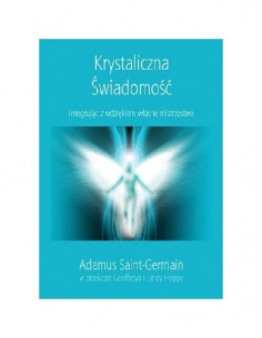 Krystaliczna Swiadomość - integrując z wdziękiem własne mistrzowstwo 2