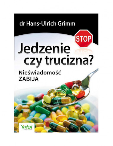 Jedzenie czy trucizna? - nieświadomość zabija