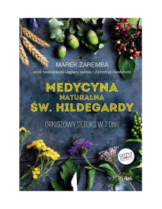 Medycyna naturalna Św. Hildegardy - Orkiszowy detoks w 7 dni