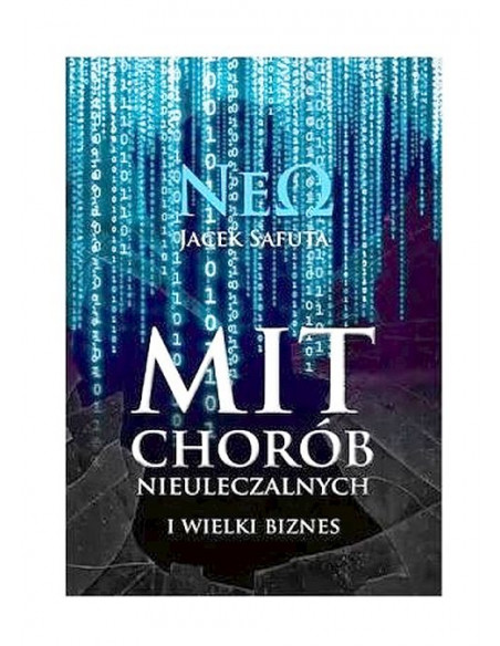 Mit chorób nieuleczalnych i Kuchnia NEO - zestaw 2 książek - Autor Jacek Safuta