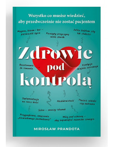 Zdrowie pod kontrolą - Wszystko co musisz wiedzieć,  żeby przedwcześnie nie zostać pacjentem 2