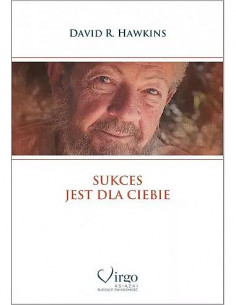 SUKCES JEST DLA CIEBIE - David R. Hawkins 2