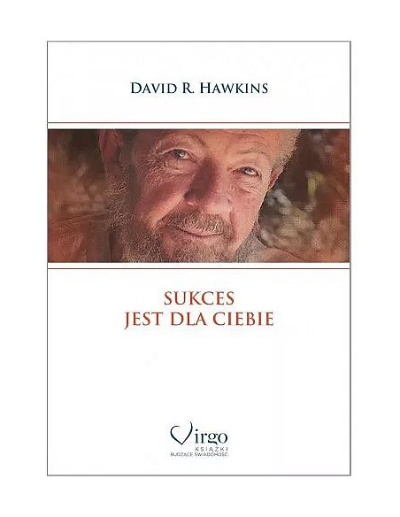SUKCES JEST DLA CIEBIE - David R. Hawkins
