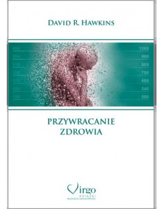Przywracanie zdrowia - David R. Hawkins 2