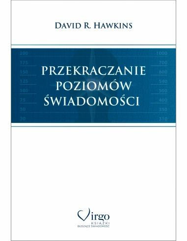 Przekraczanie poziomów świadomości - David R. Hawkins