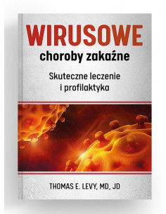 WIRUSOWE CHOROBY ZAKAŹNE - Skuteczne leczenie   i profilaktyka - ( wcześniej Wyleczyć nieuleczalne) 2