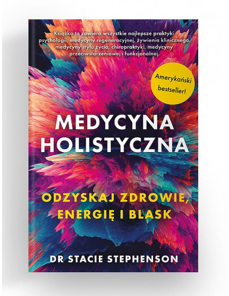Medycyna holistyczna - odzyskaj zdrowie, energię i blask