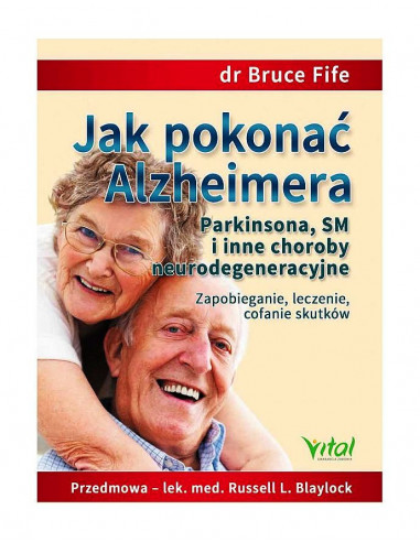 Jak pokonać Alzheimera, Parkinsona, SM i inne choroby neurodegeneracyjne