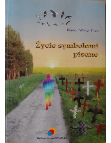 Życie symbolami pisane - Roman Then