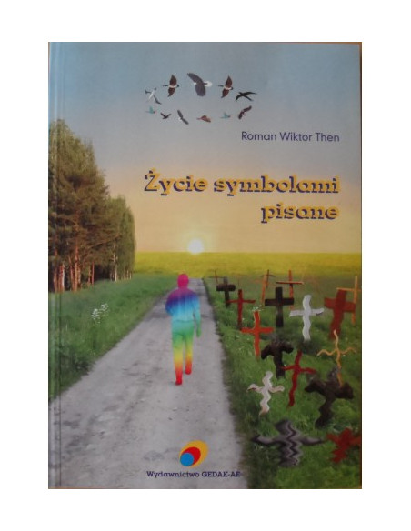 Życie symbolami pisane - Roman Then