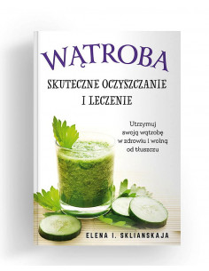 Wątroba - skuteczne oczyszczanie i leczenie 2