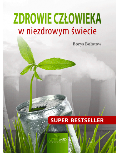 Zestaw - Złote zasady i Zdrowie człowieka w niezdrowym świecie - Borys Bołotow