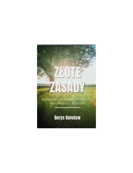 Zestaw - Złote zasady i Zdrowie człowieka w niezdrowym świecie - Borys Bołotow