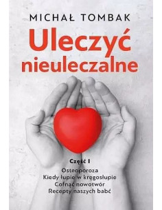 Uleczyć nieuleczalne - Michał Tombak 2