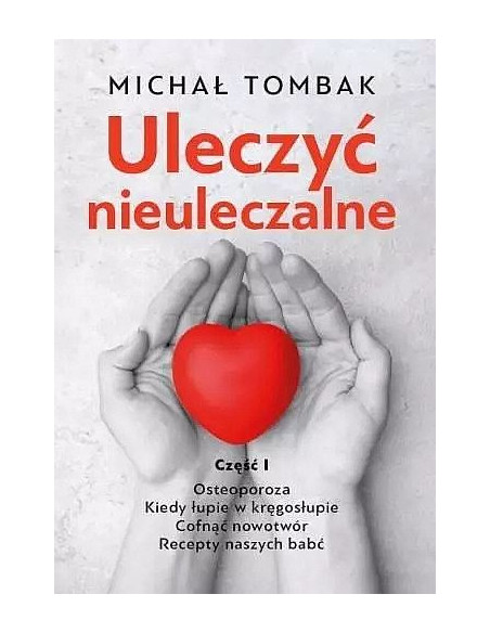 Uleczyć nieuleczalne - Michał Tombak