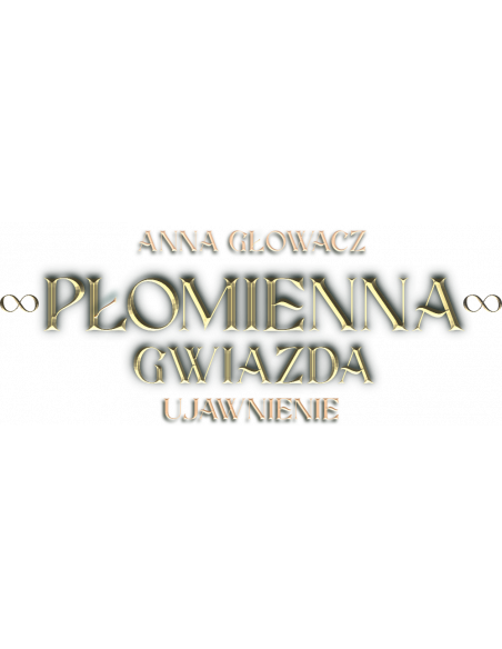 Płomienna Gwiazda - Ujawnienie - 2 tomy - Anna Głowacz