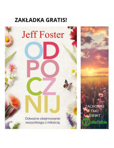 Odpocznij - odważne obejmowanie wszystkiego z miłością - Jeff Foster