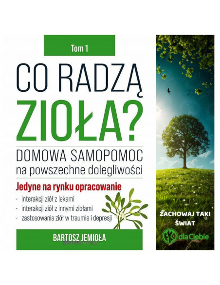 Co radzą zioła - Tom 1 - Domowa samopomoc na powszechne dolegliwości