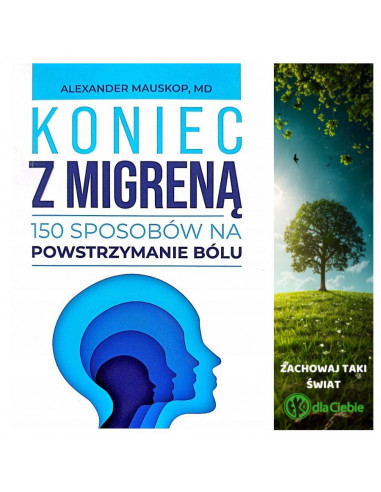 Koniec z migreną - 150 sposobów na powstrzymaniu bólu