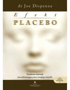 Efekt placebo - dr Joe Dispenza - Nowe wydanie 2