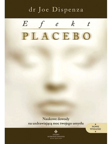 Efekt placebo - dr Joe Dispenza - Nowe wydanie