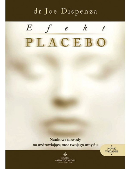 Efekt placebo - dr Joe Dispenza - Nowe wydanie