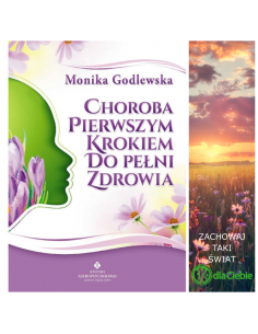 Choroba pierwszym krokiem do pełni zdrowia