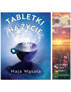 Tabletki na życie - 111 opowieści rozjaśniających życia treści - Maja Wąsała