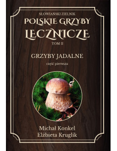 Polskie Grzyby Lecznicze - grzyby jadalne - Tom II 2