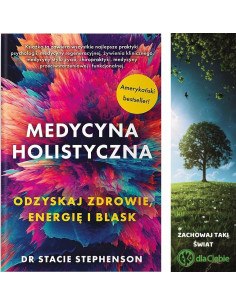Medycyna holistyczna - odzyskaj zdrowie, energię i blask