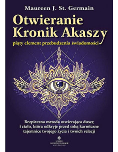 Otwieranie kronik Akaszy - piąty element przebudzenia świadomości 2