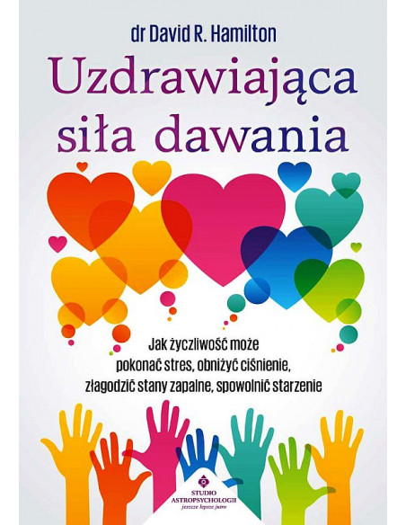 Uzdrawiająca siła dawania - David R. Hamilton